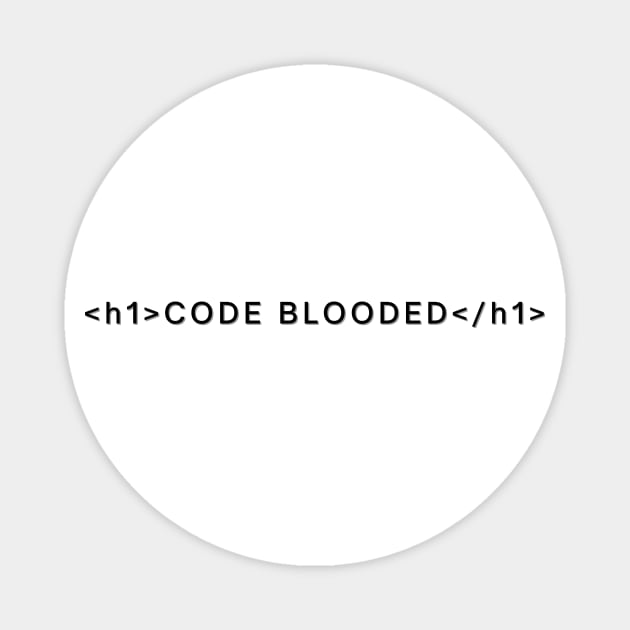 Code Blooded Funny Pun Web Developer Magnet by A.P.